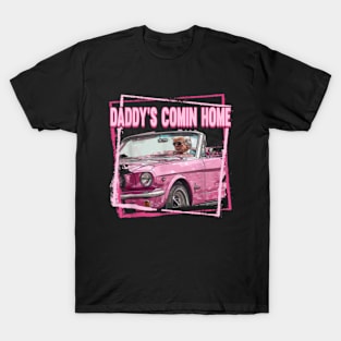 Funny Daddy's Home Trump Pink 2024 Daddy Comin Home T-Shirt